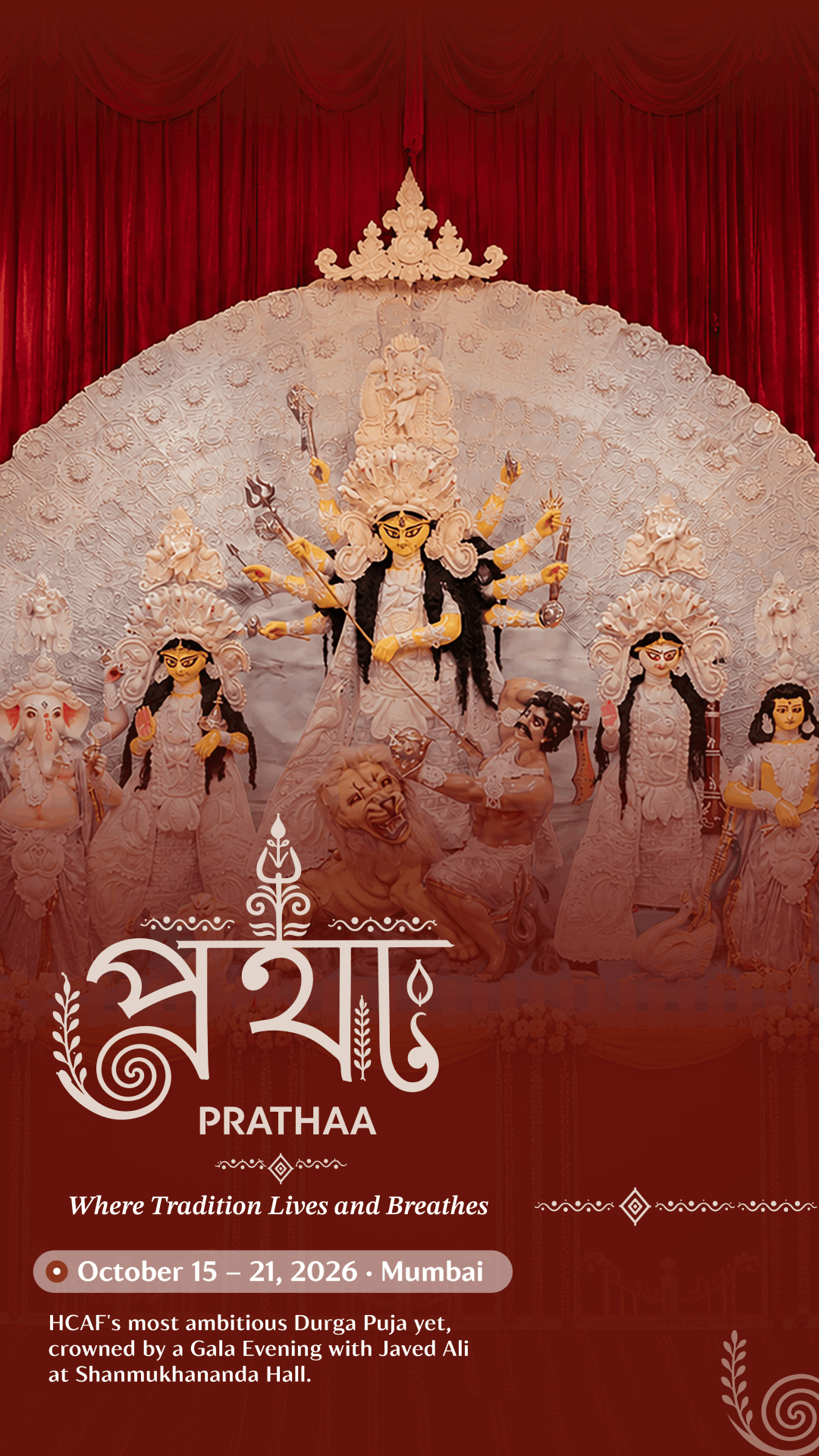 Prathaa — HCAF Durga Puja 2026, October 15-21, Mumbai. Where Tradition Lives and Breathes. HCAF's most ambitious Durga Puja yet, crowned by a Gala Evening with Javed Ali at Shanmukhananda Hall. Click to add to Google Calendar.